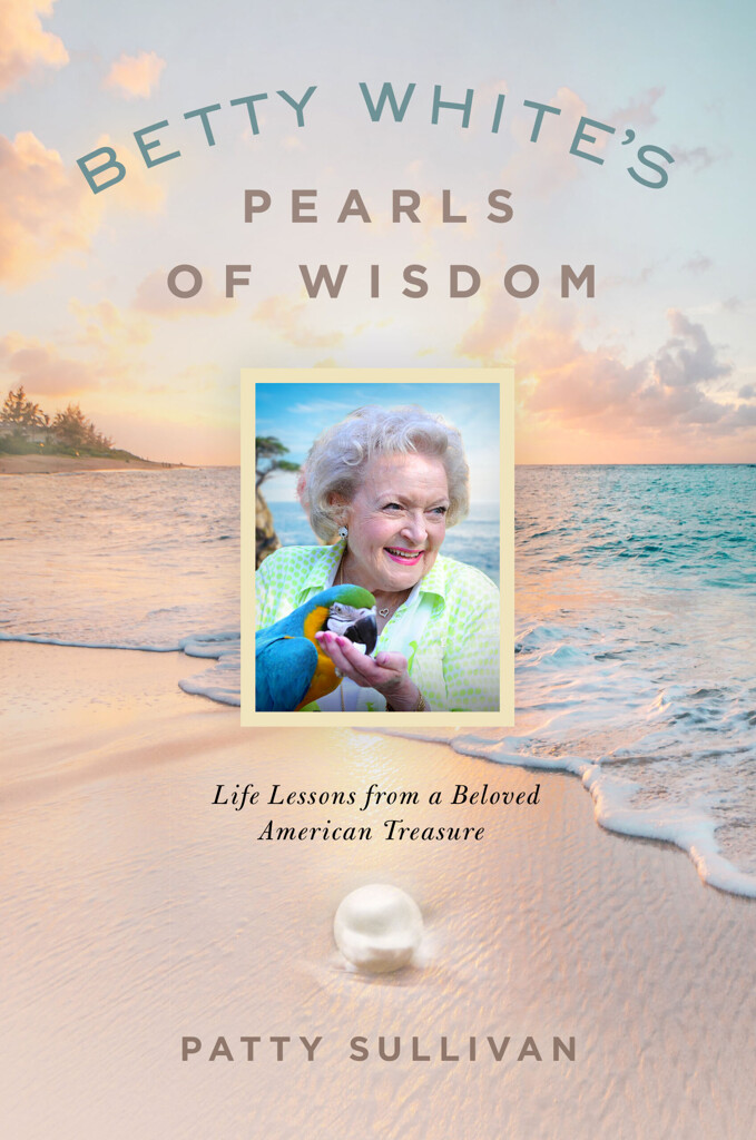 Betty White’s Pearls of Wisdom